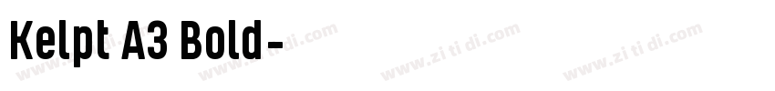 Kelpt A3 Bold字体转换 Kelpt A3 Bold字体转换